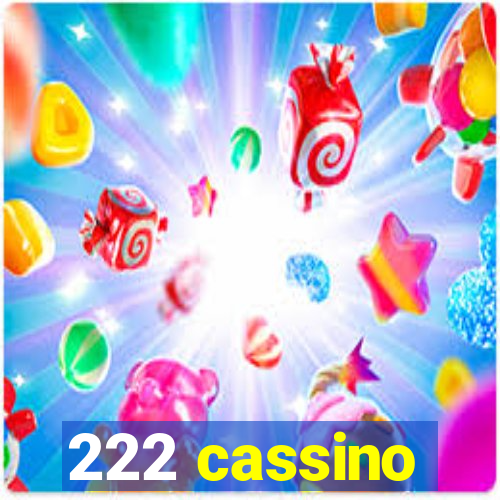 222 cassino